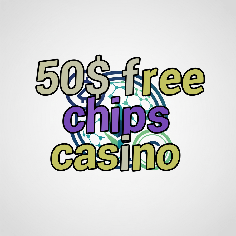 50$ free chips casino